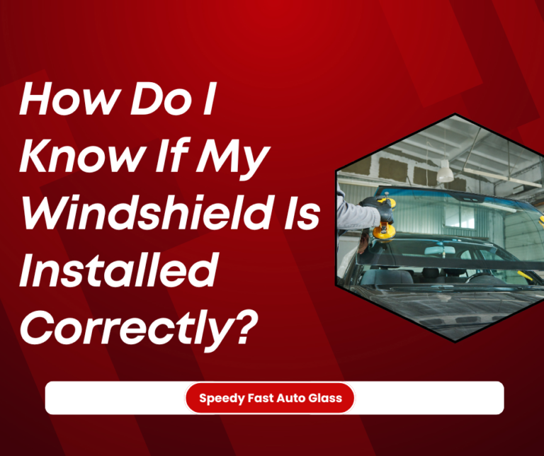 How to Tell If Windshield Installed Correctly